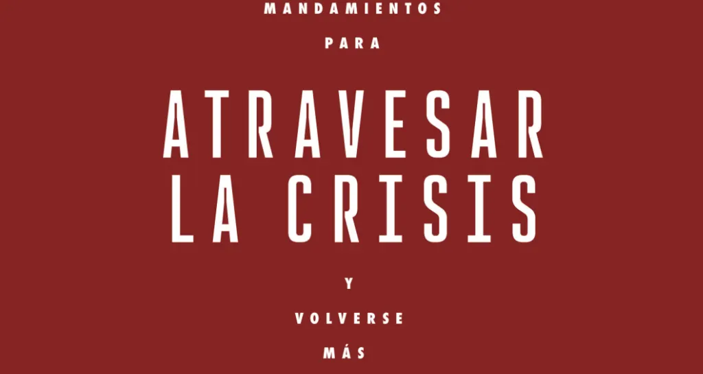 DIEZ MANDAMIENTOS PARA ATRAVESAR LA CRISIS Y VOLVERSE MÁS SENSUAL